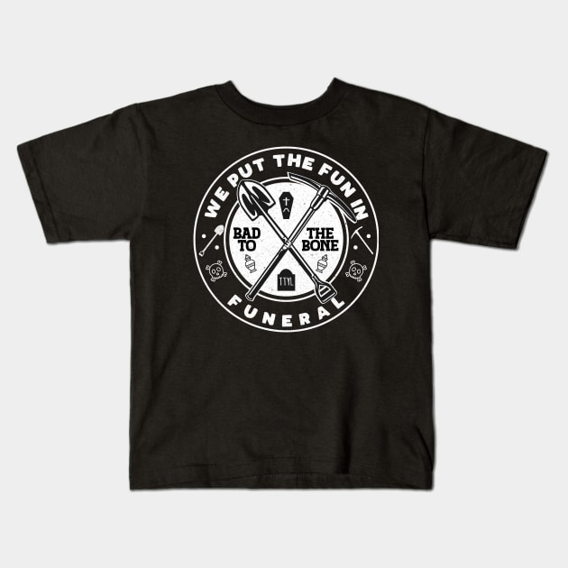 We put the fun in Funeral, Bad to the Bone, TTYL Kids T-Shirt by Blended Designs